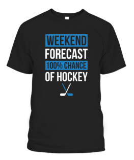 Weekend Forecast Funny Hockey T-Shirt Hockey Player Gift Graphic Tee Shirt Adult Size S-5XL
