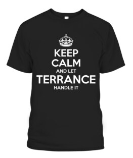 Keep Calm and Let Terrance Handle It Personalized Name Shirts