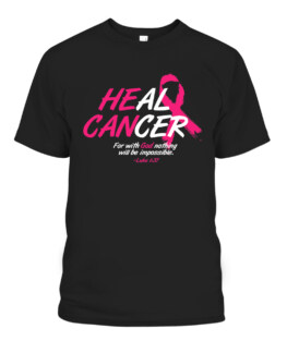 He Can Heal Cancer Awesome Breast Cancer Awareness Gift T-Shirts, Hoodie, Sweatshirt, Adult Size S-5XL