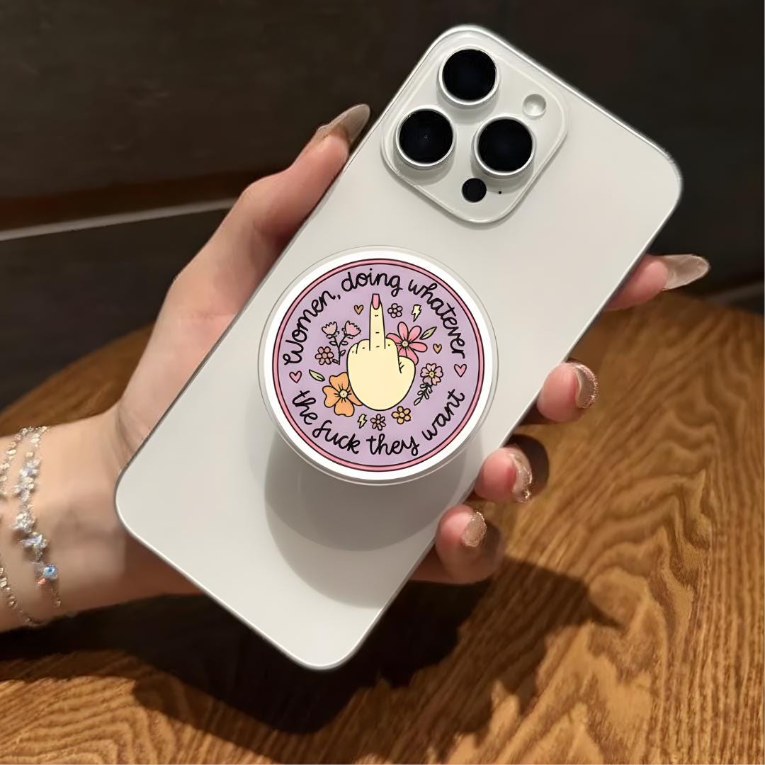 Feminist Women Doing Whatever They Want Empowering Phone Grip